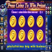 plataforma big win baixar